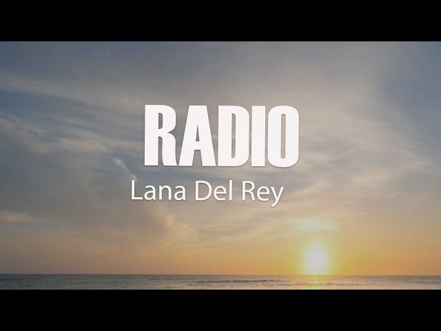 Lana Del Rey - Radio (Lyrics)