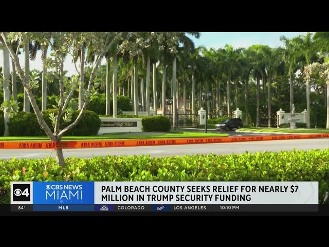 Palm Beach County seeks relief for millions in Trump security funding