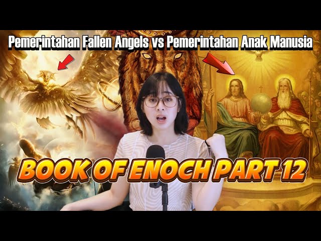 Kitab Henokh part 12: Pemerintahan Fallen Angels vs Manusia