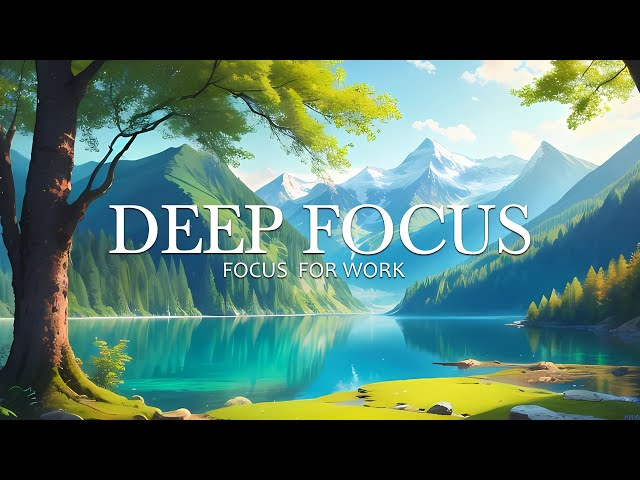 Deep Focus Music To Improve Concentration - 4 Hours of Ambient Study Music to Concentrate #61