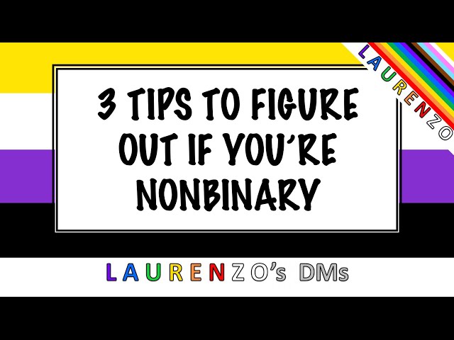 3 Tips to Figure Out if You're Nonbinary | @adesso.laurenzo