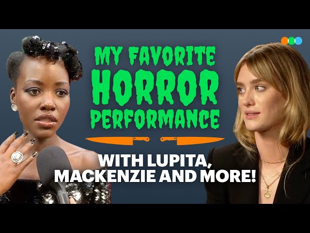 My Favorite Horror Performance: Lupita Nyong‘o, Mackenzie Davis, James McAvoy, Elijah Wood and More!