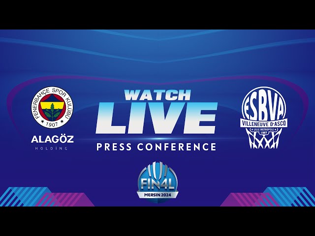 Fenerbahce Alagoz Holding v Villeneuve d'Ascq LM - Press Conference | EuroLeague Women 2023-24