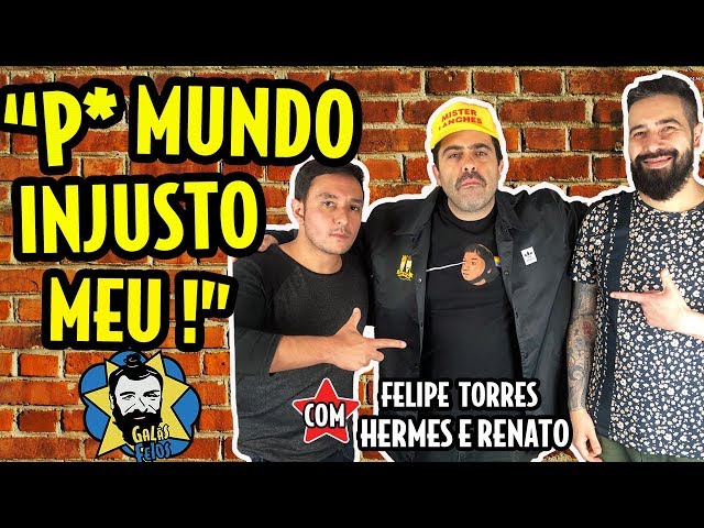 Hermes e Renato previu o Brasil de hoje feat. Felipe Torres (o Boça) | Galãs Feios