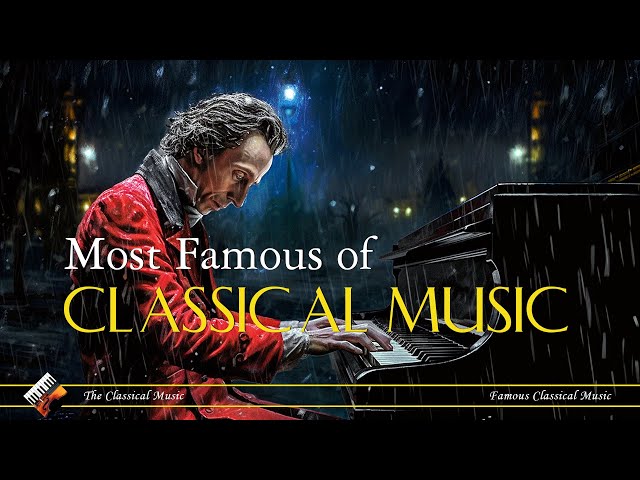 Most Famous Of Classical Music | Chopin | Beethoven | Mozart | Bach