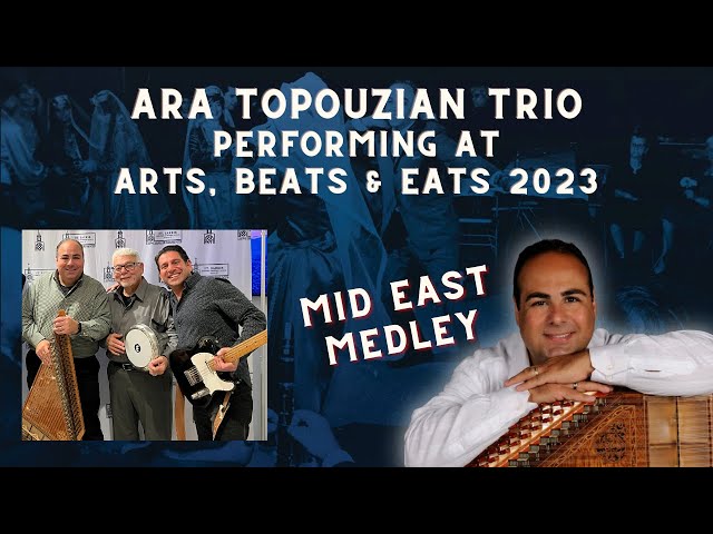 Traditional Middle Eastern Music by the Ara Topouzian Trio at Arts, Beats, & Eats 2023