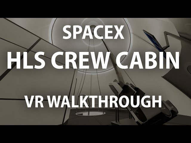 SpaceX HLS Cabin 360º VR Walkthrough