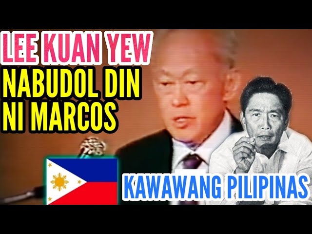 LEE KUAN YEW NABUDOL DIN PALA NI MARCOS