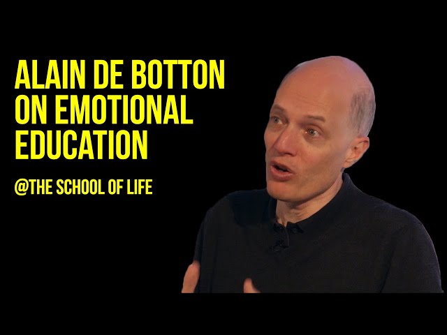 Alain de Botton on Emotional Education