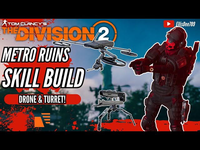 Metro Ruins + Convoy SKILL BUILD TURRET & DRONE - The Division 2