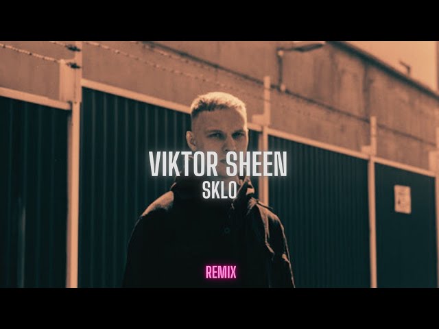 VIKTOR SHEEN - Sklo [ REMIX ]