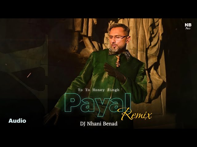 Payal (Remix) - Yo Yo Honey Singh Paradox GLORY | DJ Nhani Benad