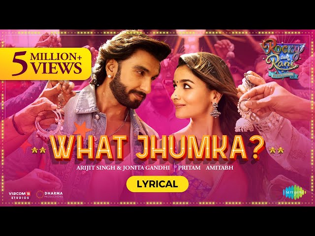 What Jhumka? - Lyrical | Rocky Aur Rani Kii Prem Kahaani |Ranveer,Alia,Arijit, Jonita,Pritam,Amitabh