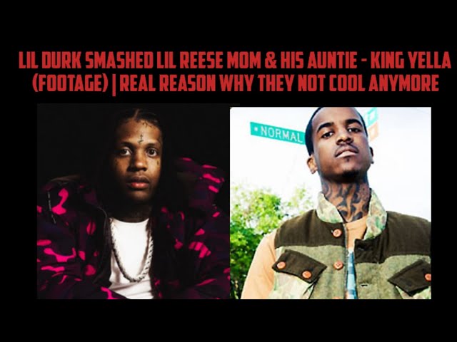 Lil Durk Smashed Lil Reese Mom & His Auntie - King Yella (Footage)|Real Reason They Not Cool No More