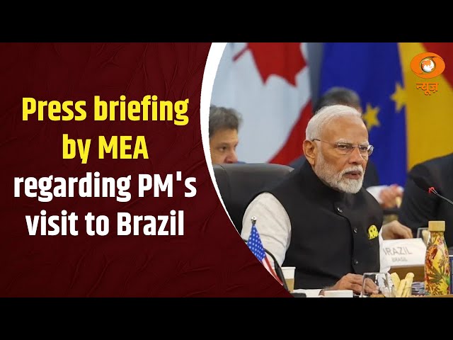 Press briefing by the MEA regarding Prime Minister Modi's visit to Brazil