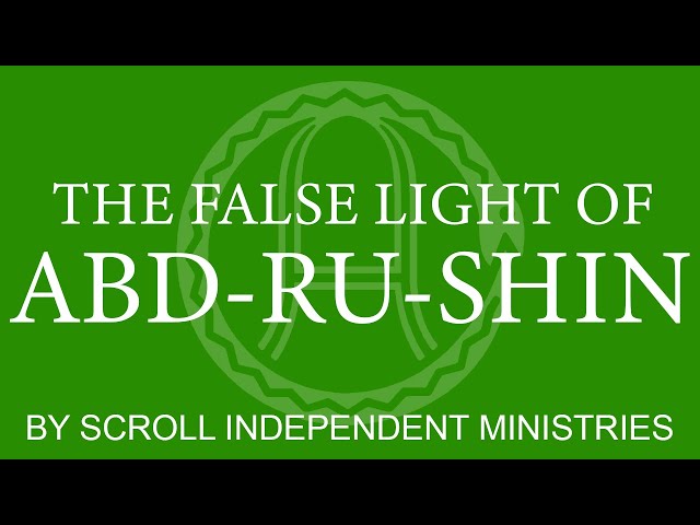 THE FALSE LIGHT OF ABD-RU-SHIN - by Scroll Independent Ministries