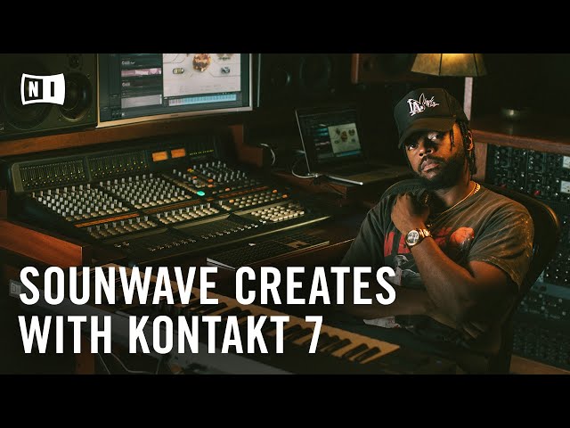 Sounwave builds a beat with KONTAKT 7 | Native Instruments