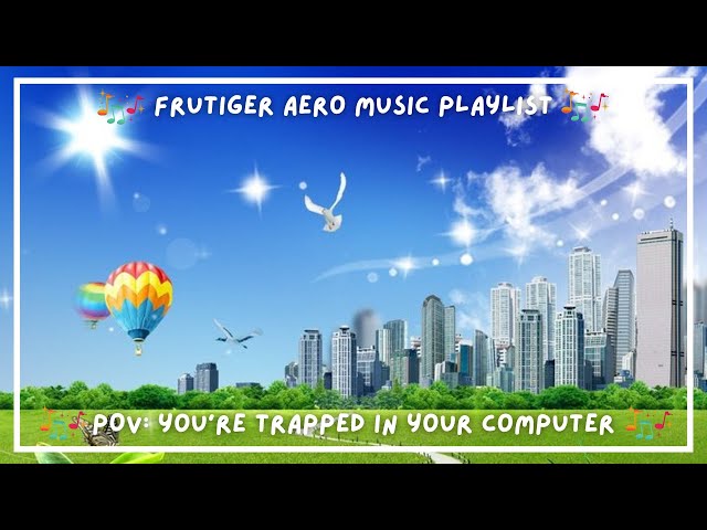 POV  you're trapped in your computer | Frutiger Aero Music Playlist