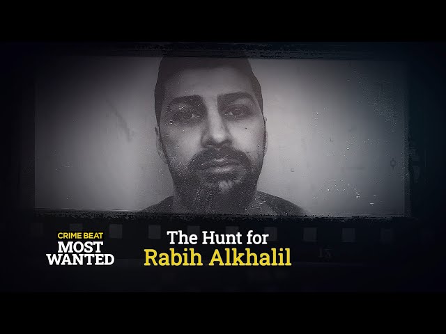 Crime Beat Most Wanted: Rabih Alkhalil | S1 E8