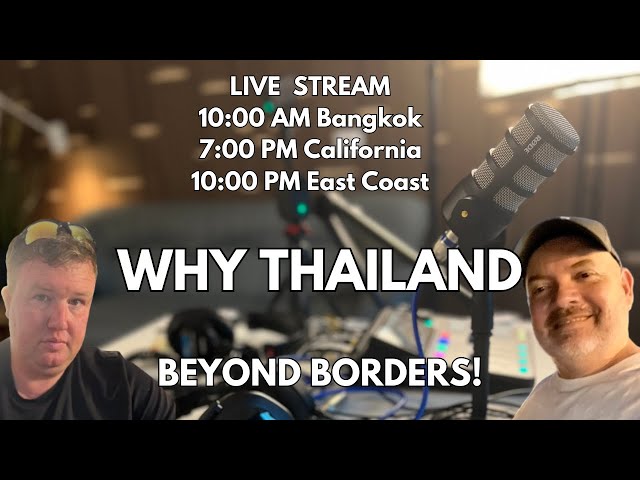 Beyond Borders | Why Thailand | Why Pattaya    LIVE #0001