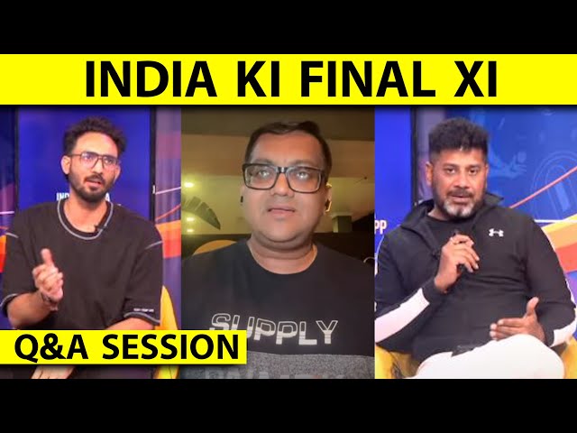 🔴LIVE Q&A: INDIA KI PLAYING XI FINAL, LIVE FROM PERTH || IND VS AUS ||