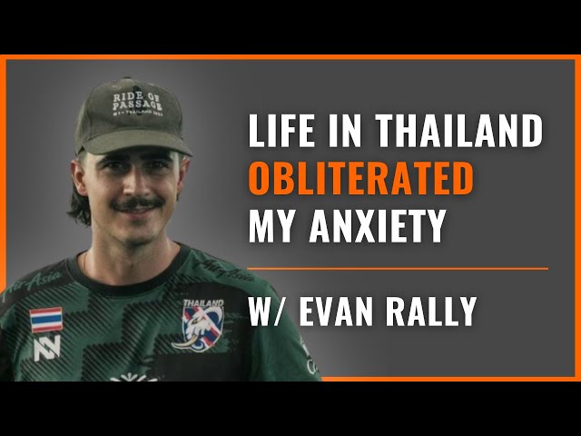 Thailand Saved His Life & Launched His Career | Evan Rally