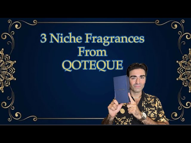 3 Niche Fragrances From QOTEQUE