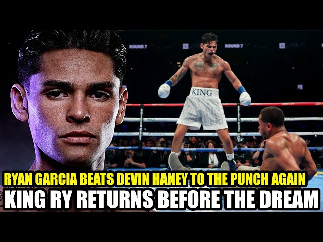 Ryan Garcia BEATS Devin Haney TO THE PUNCH AGAIN • King Ry RETURNS Before the Dream