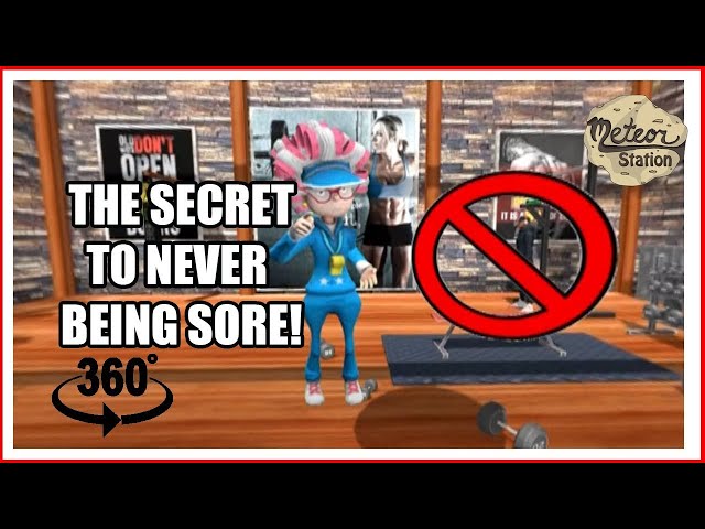 The Secret to Never Being Sore | Virtual Reality 360 Skit