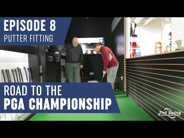 Road To The PGA Championship: Episode 8 | Putter Fitting at 2nd Swing