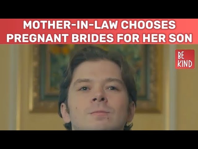 mother in law choose pregnant brides for her son #brides #pregnant #lover