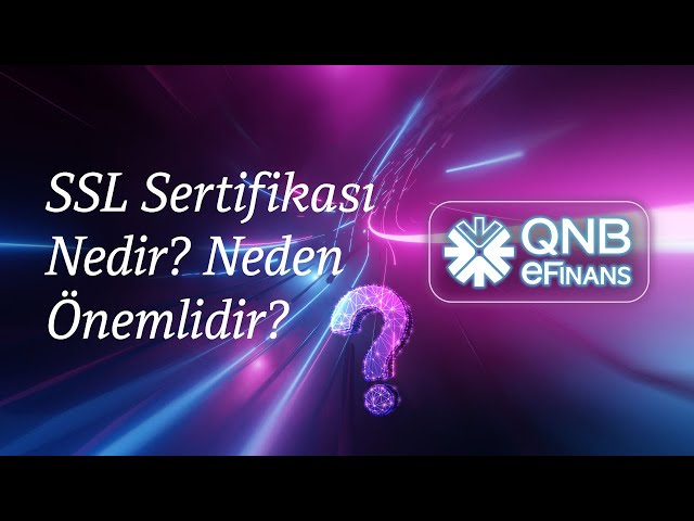 SSL Sertifikası Nedir? Neden Önemlidir?