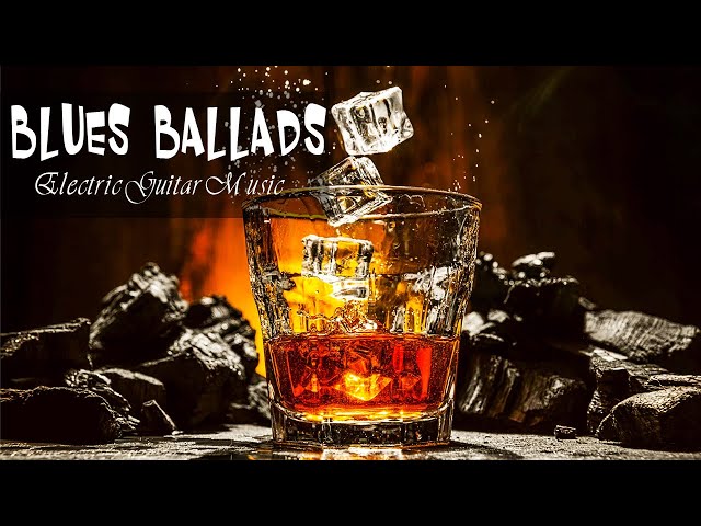 Relaxing Whiskey Blues Music 💎  Slow Blues & Rock Ballads & The Best of Emotional Blues