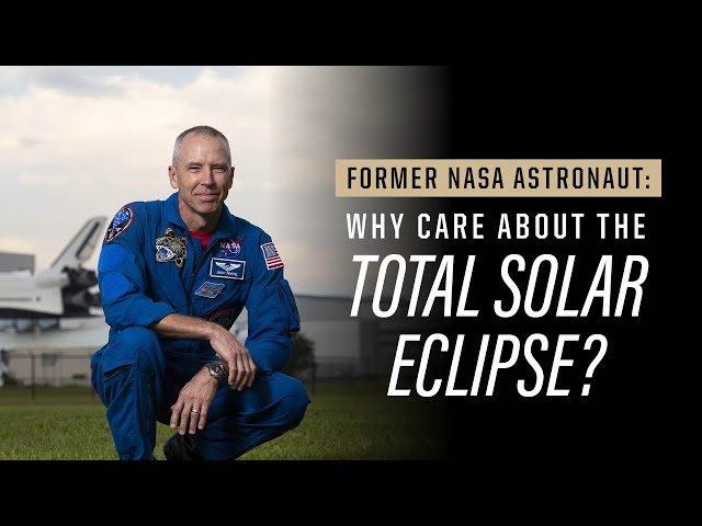 Why is the 2024 total solar eclipse such a significant event? | Former NASA astronaut Drew Feustel