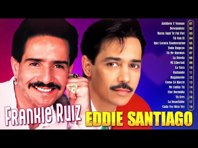 SALSA ROMANTICA MIX 30 GRANDES ÉXITOS DE FRANKIE RUIZ Y EDDIE SANTIAGO 🌟 SUS MEJORES CANCIONES 2024