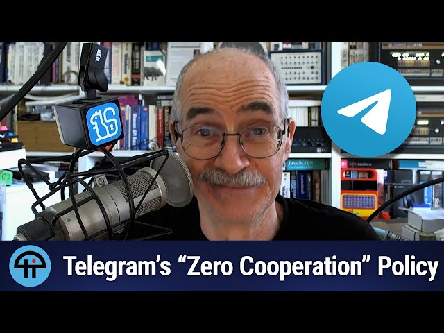 Telegram’s “Zero Cooperation” Policy