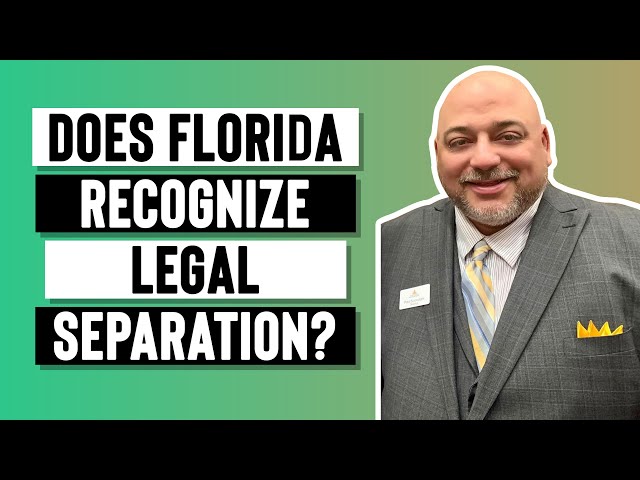 Does Florida Recognize Legal Separation?