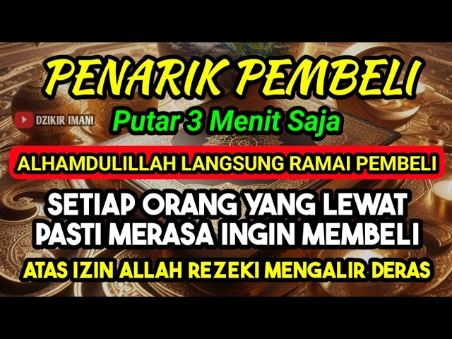 DOA PENGLARIS DAGANGAN TINGKAT TINGGI !! HANYA 3 MENIT PEMBELI RAMAI BERDATANGAN, ATAS IZIN ALLAH