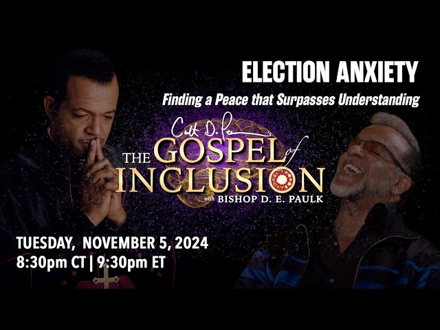 Election Anxiety | Finding a Peace that Surpasses Understanding  with Bishop D. E. Paulk