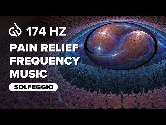 174 Hz Solfeggio Frequency: Healing Music, Pain Relief Frequency Music