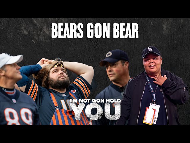 Bears Gon Bear | I'm Not Gon Hold You #INGHY