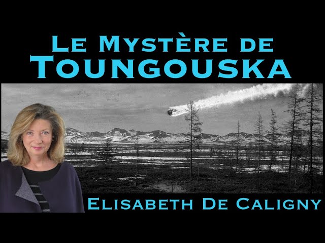 « Le Mystère de Toungouska » avec Elisabeth de Caligny