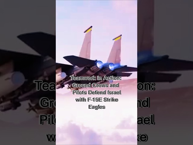 Teamwork in Action: Ground Crews and Pilots Defend Israel with F-15E Strike Eagles