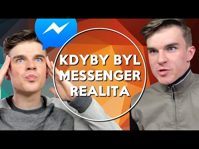 Kdyby byl Messenger realita | KOVY