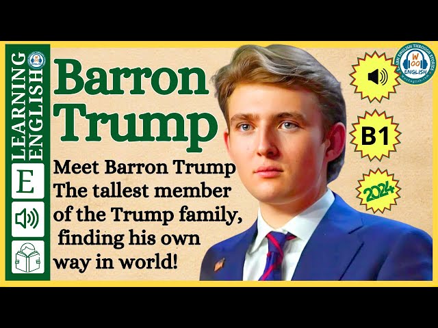 Improve your English  ⭐  Very Interesting Story - Level 3 -  Barron Trump  | WooEnglish