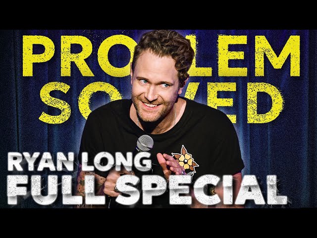 Ryan Long - Problem Solved  (FULL STANDUP SPECIAL)