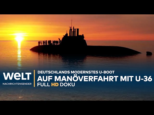 KAMPFMASCHINE: "Northern Coasts" - Deutschlands modernstes U-Boot U-36 im Einsatz | WELT Doku