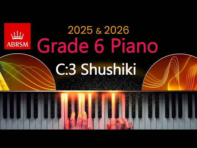 ABRSM 2025 & 2026 - Grade 6 Piano Exam - C:3 ~ Shushiki ~ Komitas Vardapet