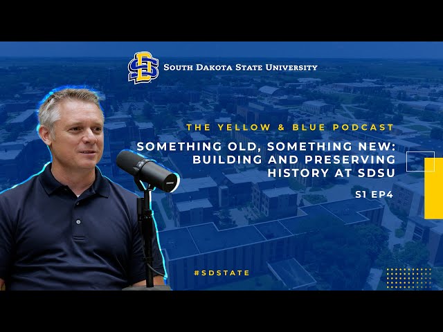 The Yellow & Blue Podcast S1EP4 |Something Old, Something New: Building & Preserving History at SDSU