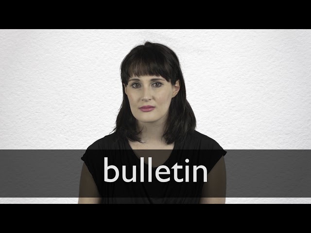 How to pronounce BULLETIN in British English